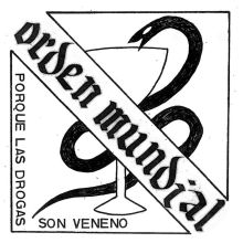 ORDEN MUNDIAL - PORQUE LAS DROGAS SON VENENO 7”